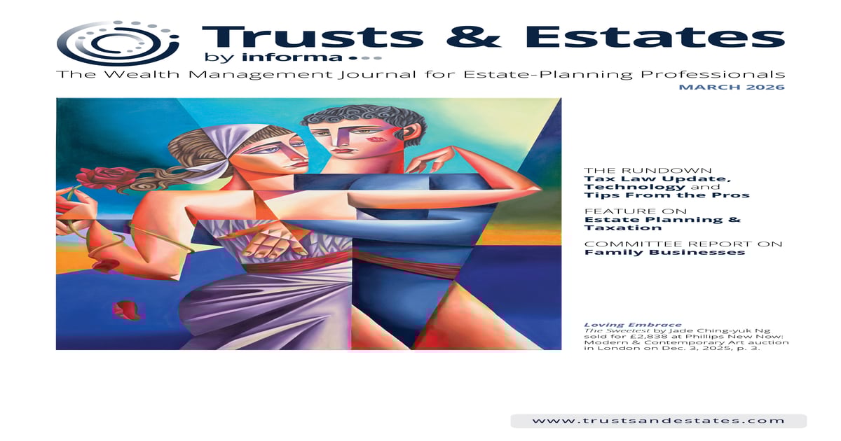 Trusts & Estates: March 2026 Digital Edition