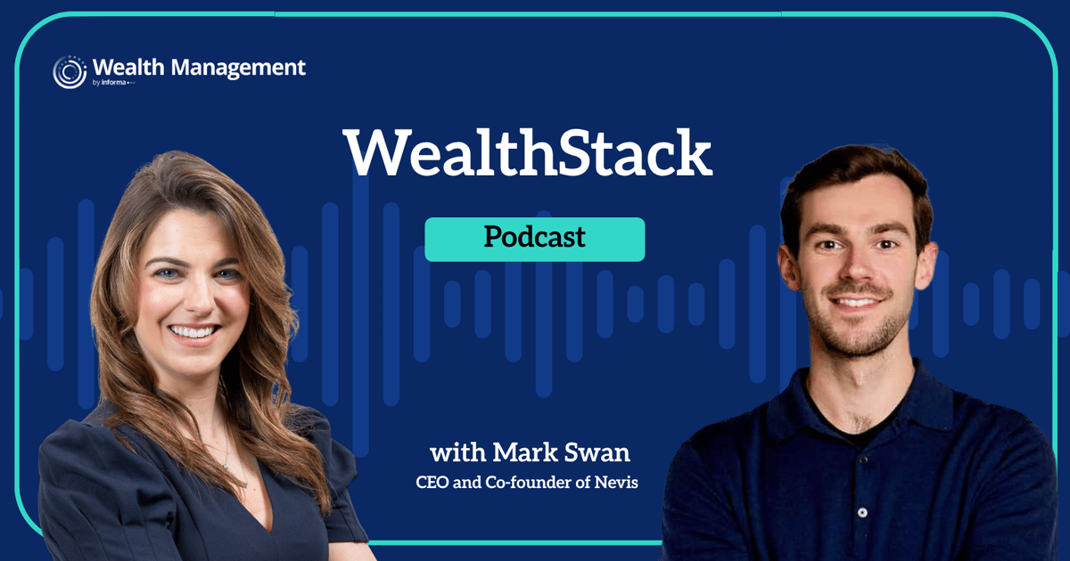 WealthStack Podcast: Nevis’ Mark Swan on AI in Wealth Operations