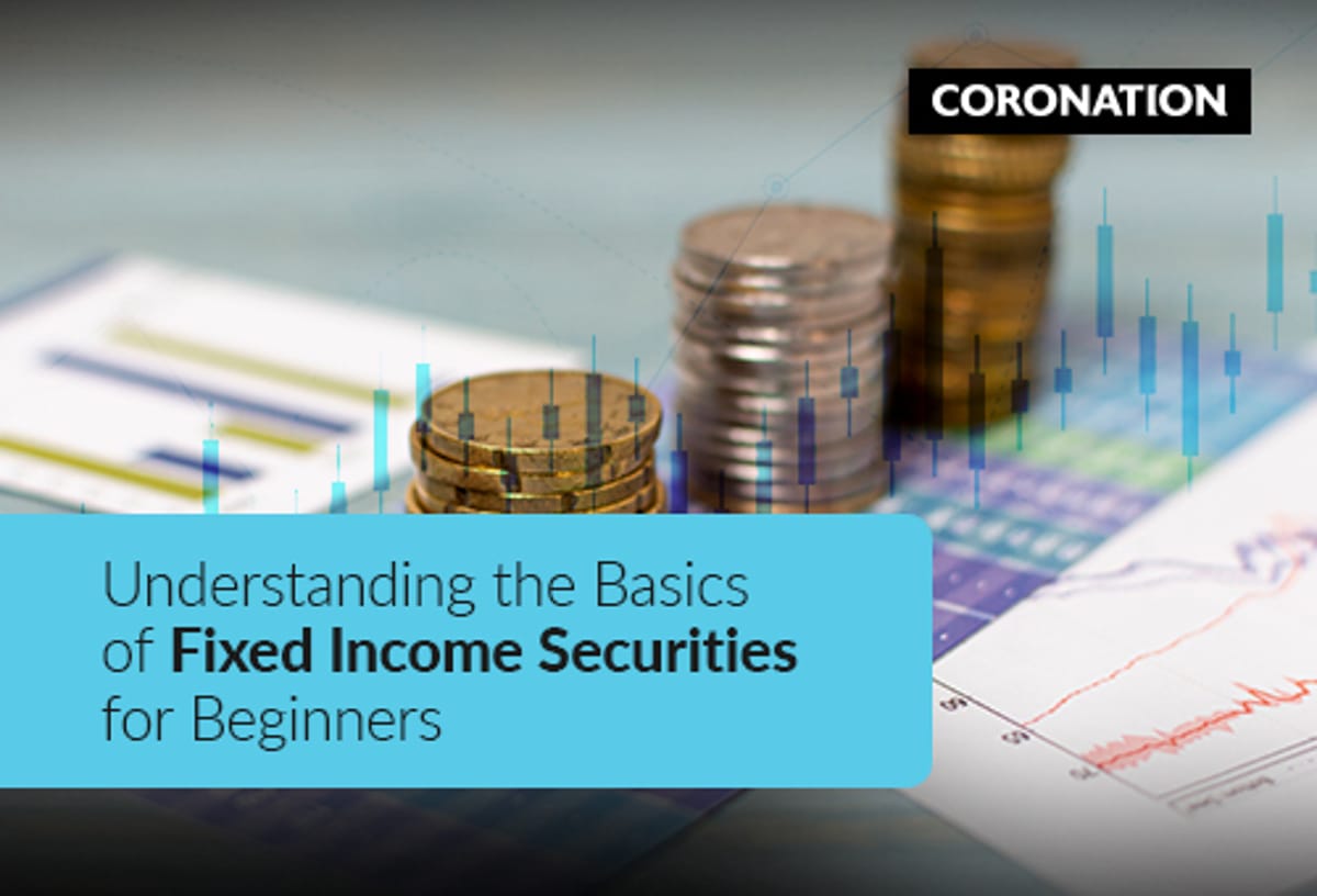 Understanding the Basics of Fixed Income Securities for Beginners