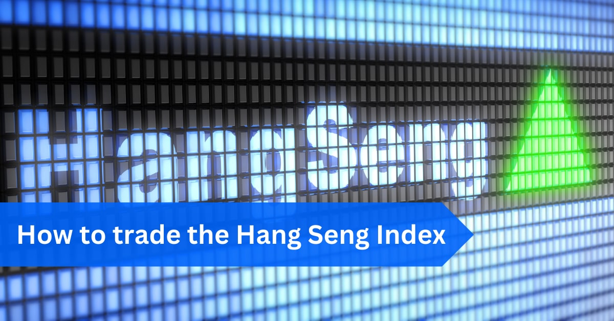 How to trade the Hang Seng Index