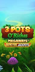 EC-8298_WH_3-Pots-OÔÇÖ-Riches-Megaways-(Rapid-Fire)_functional-lo_222x456px.jpg