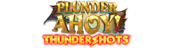 Plunder Ahoy! Thundershots