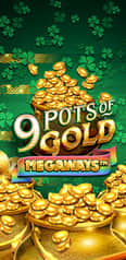 EC-4320_WH_9PotsofGoldMegaways_lo_222x456px.jpg