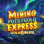 EC-14355_WH_Mining-Pots-of-Gold-Express-Gold-Blitz_functional-lo_222x222px.jpg