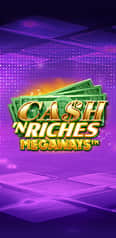 EC-4189_WH_CashNRichesMegaways_lo_222x456px.jpg