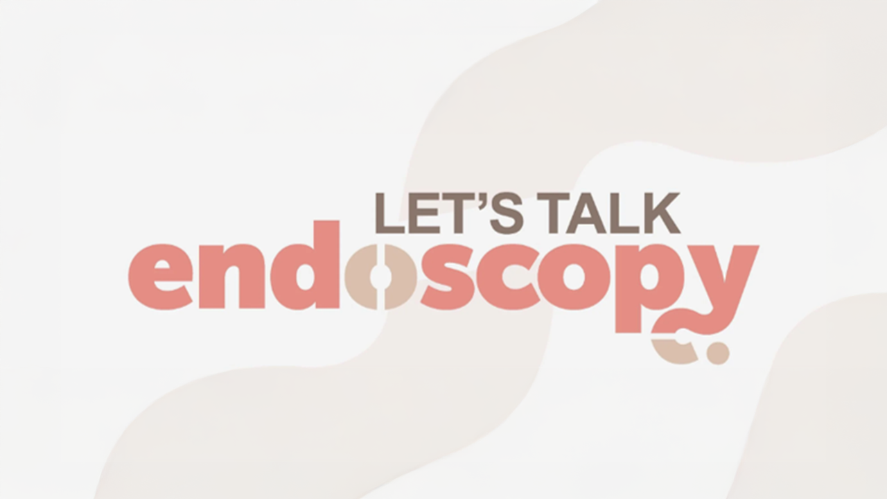 Let’s Talk Endoscopy