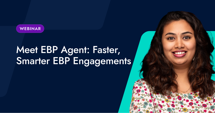 Meet EBP Agent: Faster, Smarter EBP Engagements