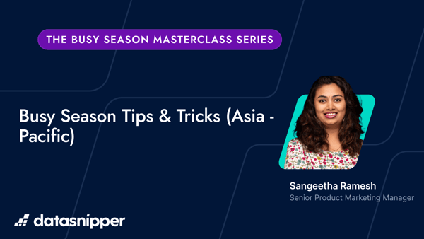 The Busy Season Masterclass Series: Busy Season Tips & Tricks (Asia - Pacific)