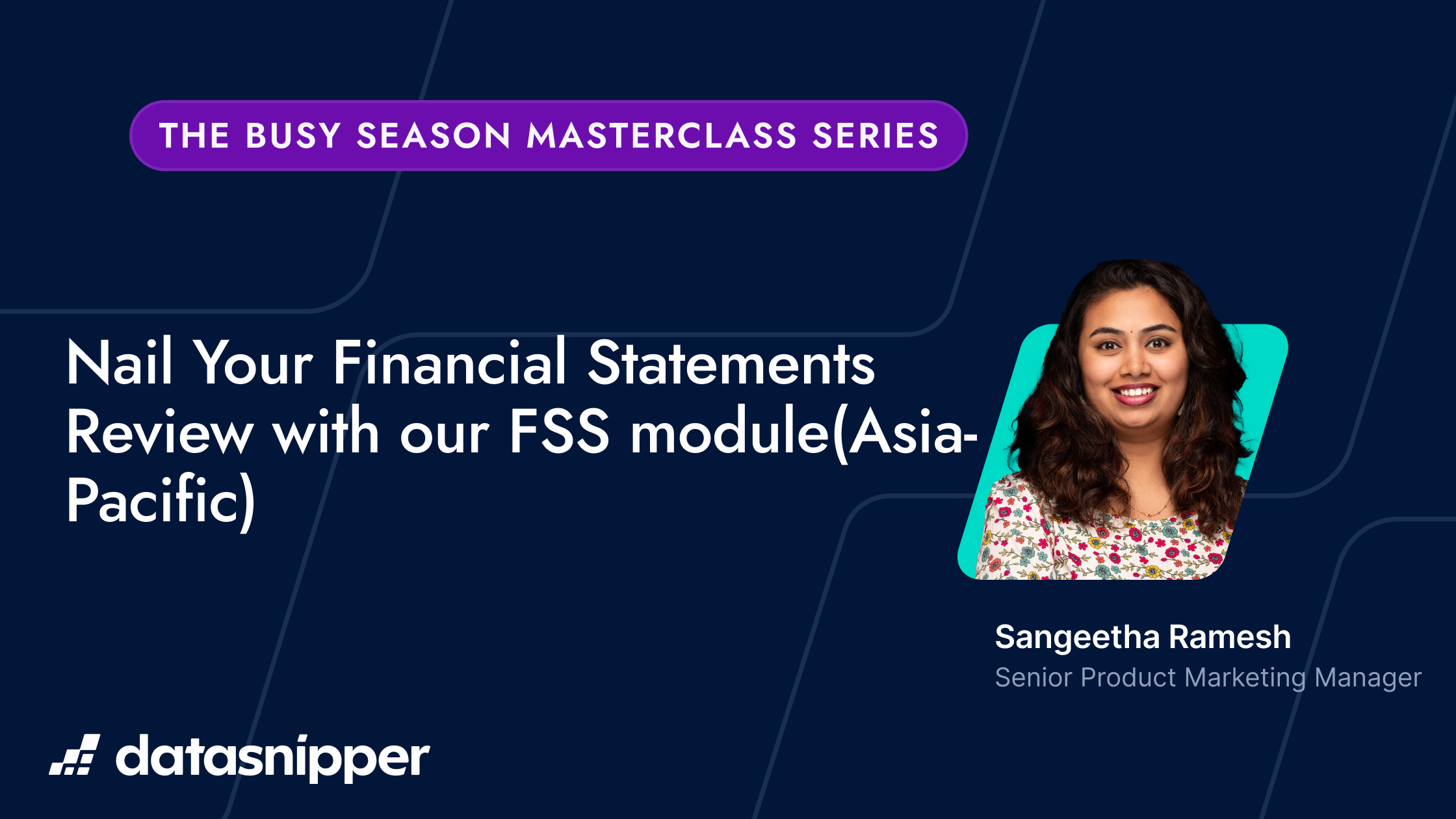 The Busy Season Masterclass Series: Nail Your Financial Statements Review with our FSS module(Asia-Pacific)