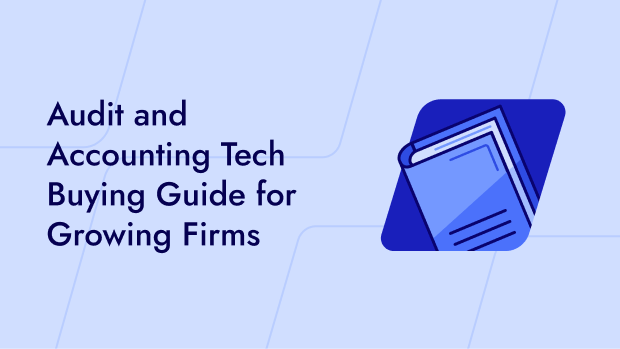 How Growing Firms Should Evaluate Audit & Accounting Technology (Without Overbuying)