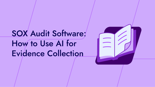 SOX Audit Software: How to Use AI for Evidence Collection