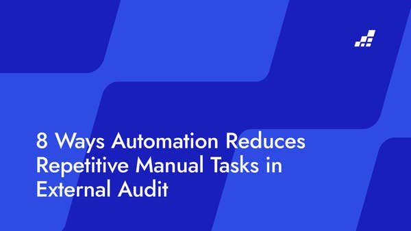 8 Ways Automation Reduces Repetitive Manual Tasks in External Audit