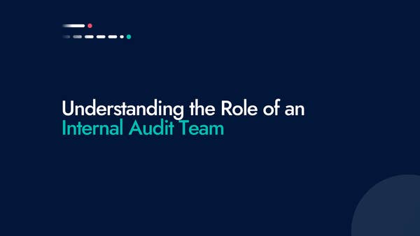 Understanding the Role of an Internal Audit Team