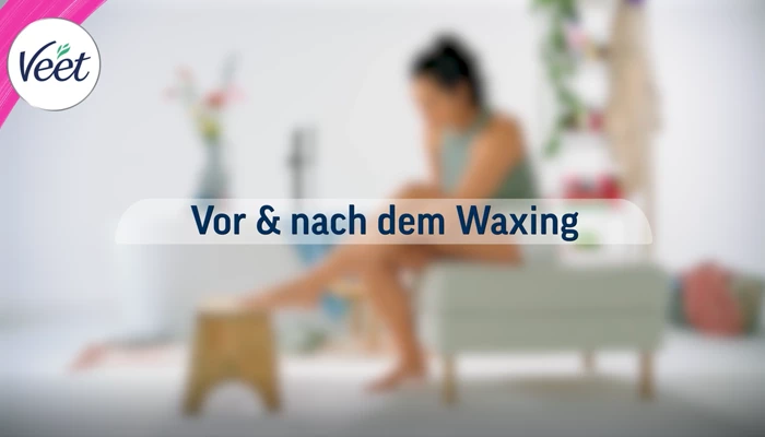 Was sollte man vor und nach dem Waxing beachten?
