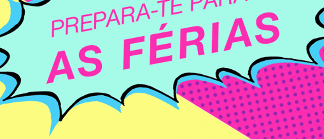 Prepara-te para as Férias