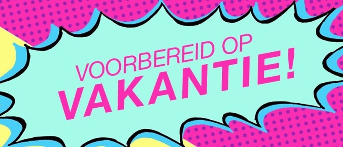 Voorbereid op vakantie
