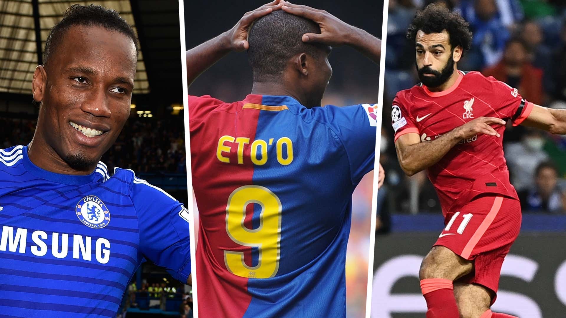 Drogba, Eto'o, Salah