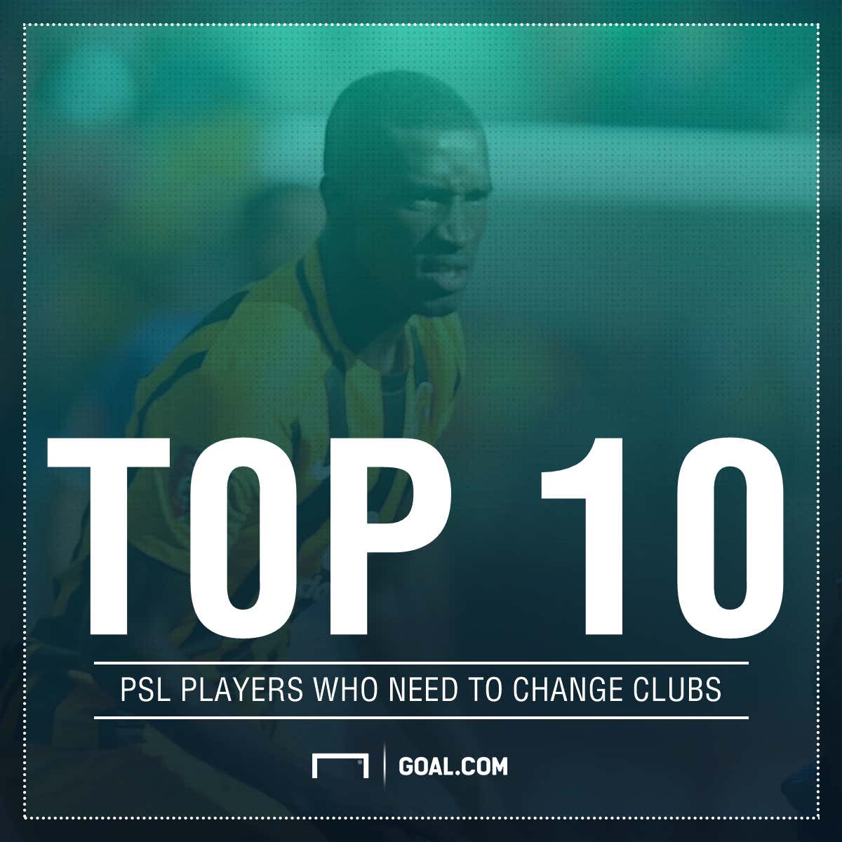 Top 10 PSL players who need to change clubs