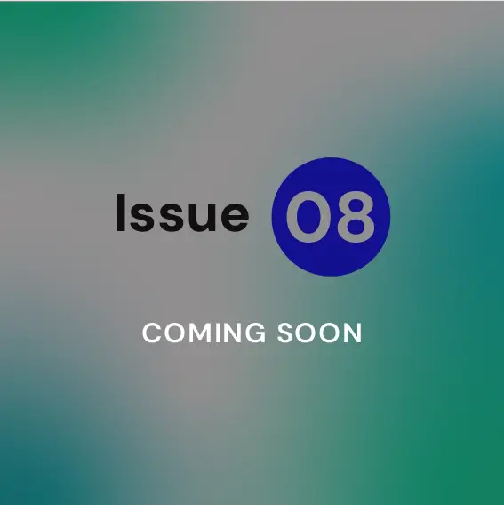 Issue 8: Coming Soon