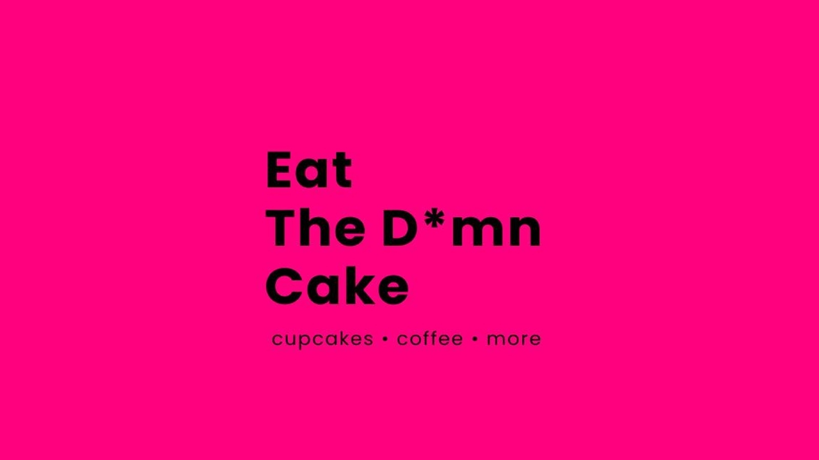 Eat The D*mn Cake
