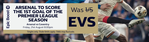 Epic Boost - Arsenal vs Coventry (21/08 20:00)