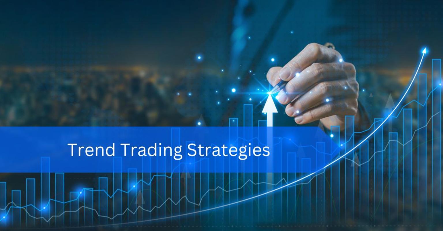 A guide to trend trading strategies