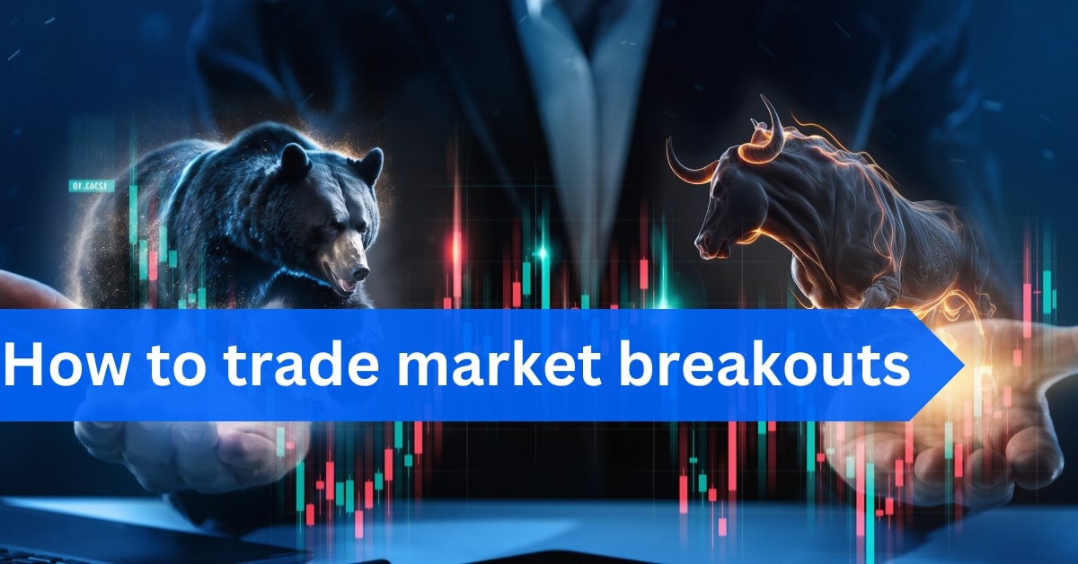 How_to_trade_market_breakouts.jpg