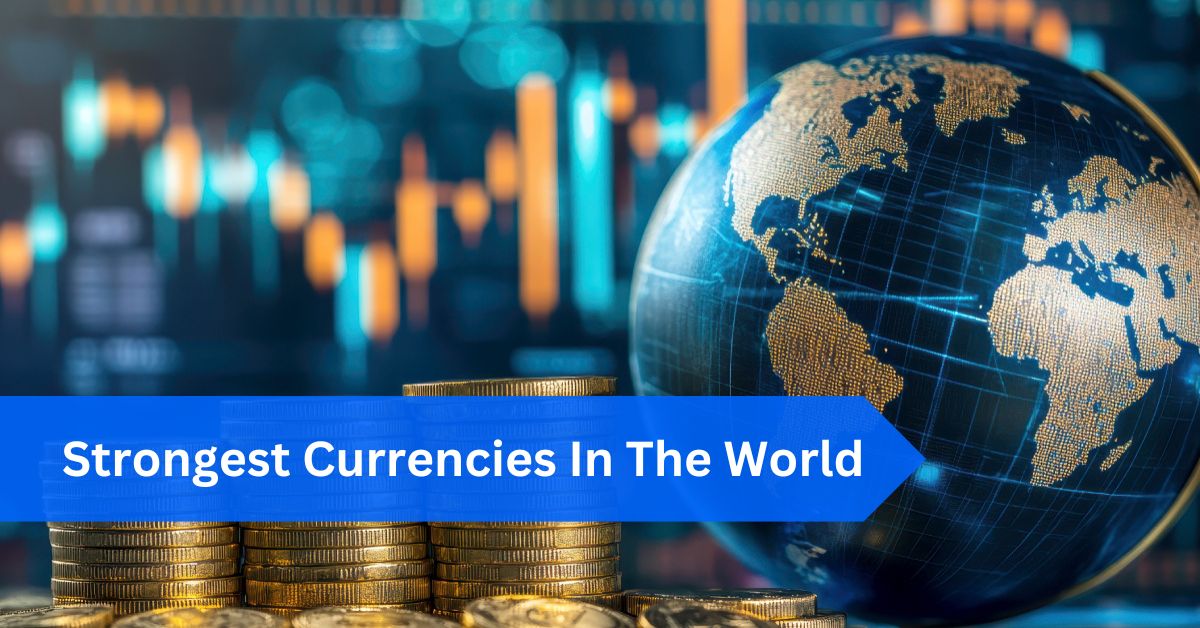 What are the strongest currencies in the world? (2024)
