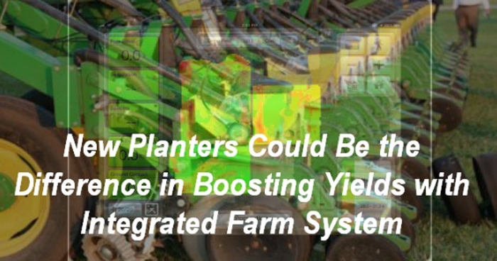 New planters could be the difference in boosting yields with Integrated ...