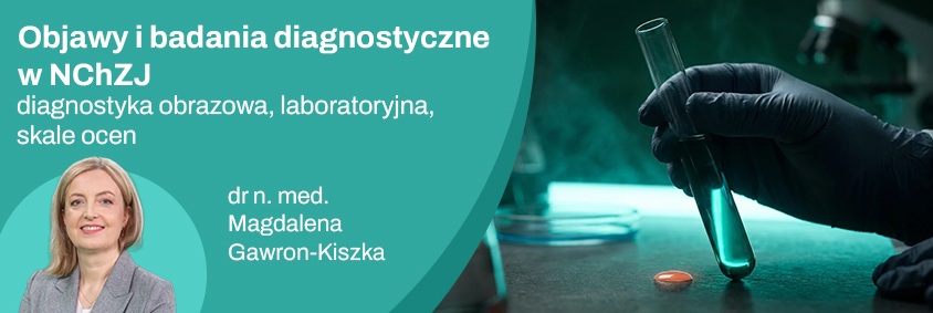 Objawy i badania diagnostyczne w NChZJ – diagnostyka obrazowa, laboratoryjna, skale ocen 1z2
