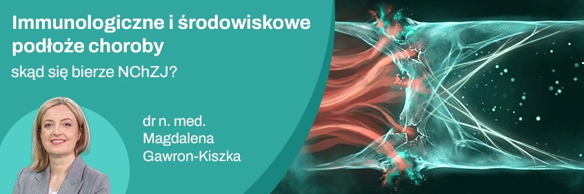 Immunologiczne i środowiskowe podłoże choroby – skąd się bierze NChZJ 1z2