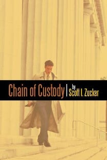 Chain of Custody Novel Scott Zucker***