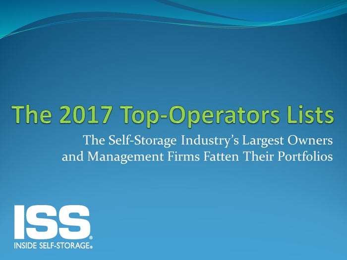 The 2017 Top-Operators Lists: The Self-Storage Industry's Largest Owners and Management Firms Fatten Their Portfolios