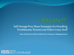 Why Me?! Self-Storage Pros Share Strategies for Handling Troublesome Tenants and Other Crazy Stuff