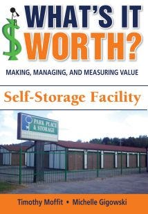 What's It Worth? Making, Managing, and Measuring Value: Self-Storage Facility***