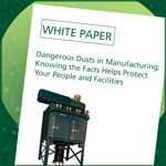 Dangerous Dusts in Manufacturing: Knowing the Facts Helps Protect Your People and