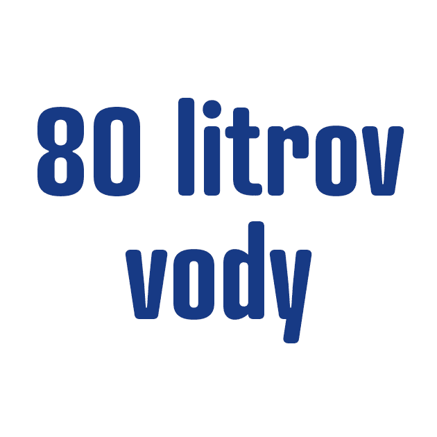 80 LITROV VODY