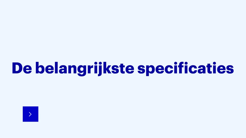 Belangrijkste specificaties Belangrijkste specificaties